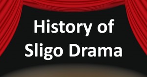 History of Drama in Sligo